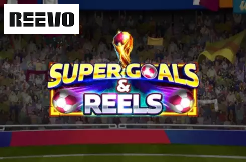 Super Goals and Reels